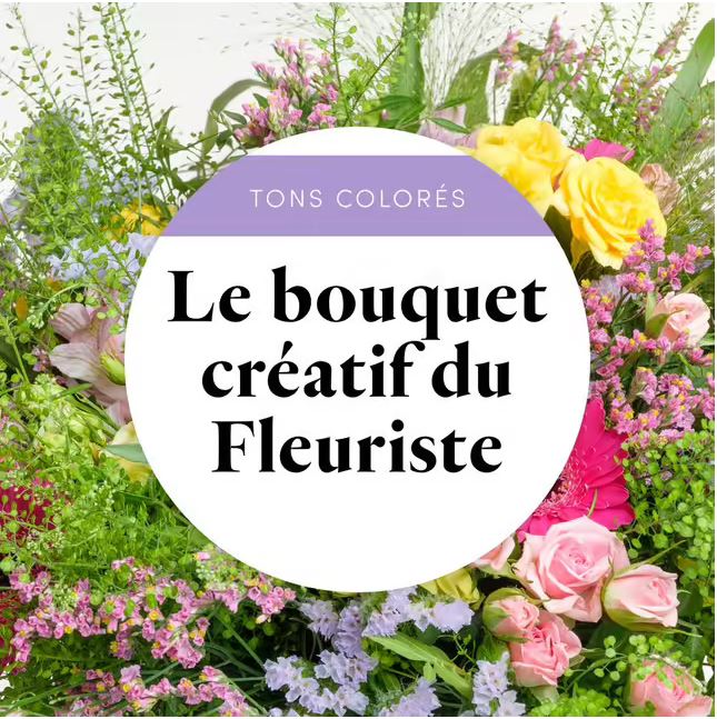 BOUQUET CREATIF DU FLEURISTE