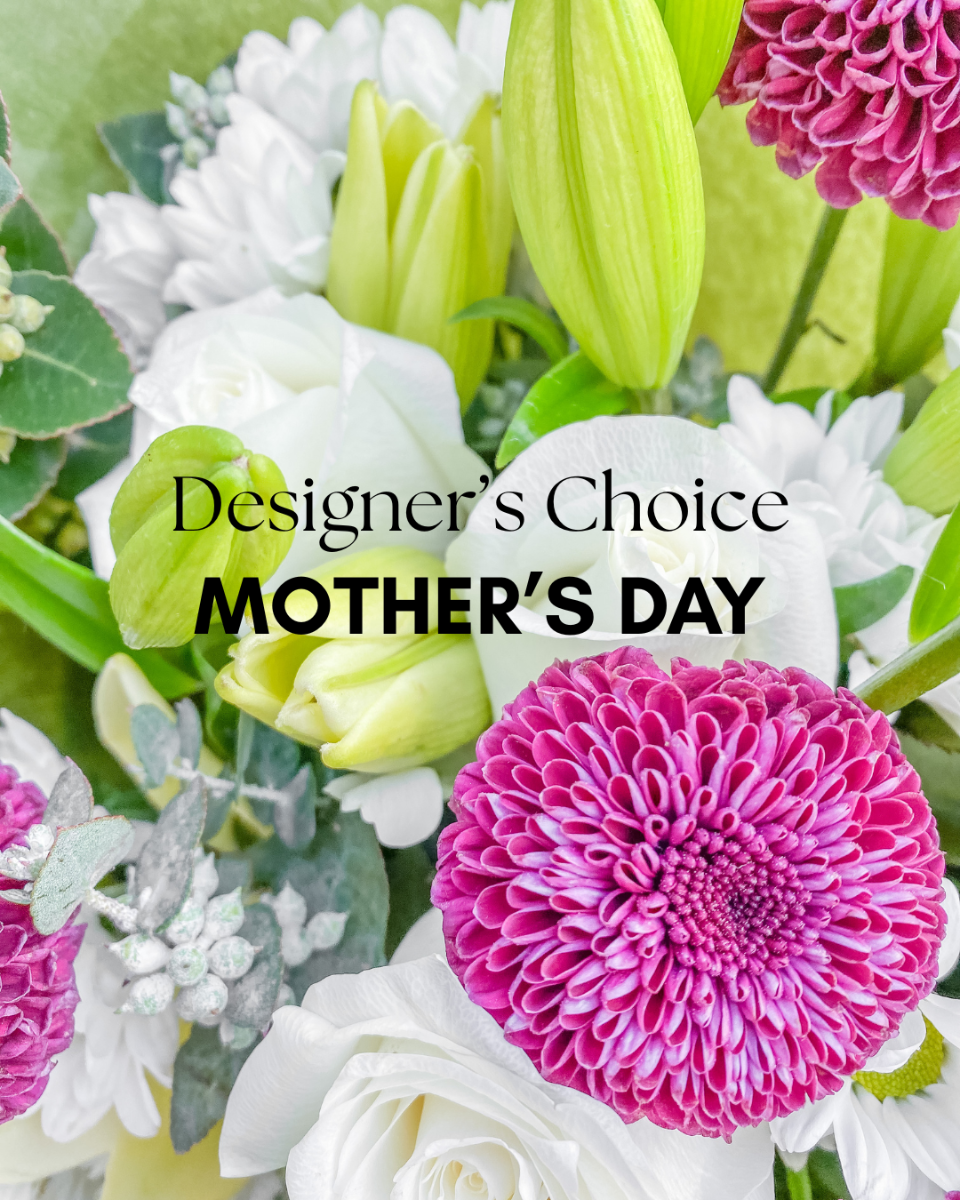 MOTHER'S DAY DESIGNER'S CHOICE