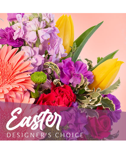 EASTER BOUQUET DESIGNER'S CHOICE